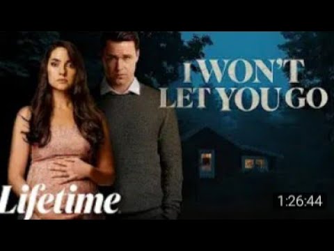 I Won't Let You Go New Lifetime Movie 2022 #LMN - Movie 2022 Based On A True Story