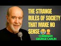 George Carlin on the Strange Rules of Society That Make No Sense 😂🤦