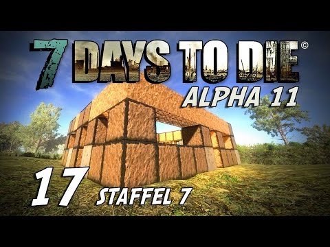 7 Days to Die S07E17 - Bunkerbau [Alpha 11] [Gameplay German Deutsch] [Let's Play]