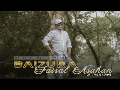 FAISAL ASAHAN - BAIZURA (OFFICIAL MUSIC VIDEO) |  RELA KAU TERSIKSA DEMI AKU BAHAGIA