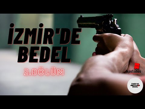 İzmir'de Bedel | 2.Bölüm | İnternet Dizisi