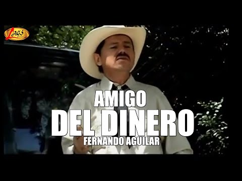 Fernando Aguilar -  Amigo del Dinero (Video Oficial)