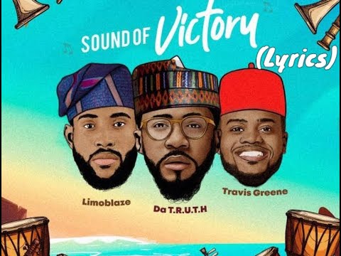 Travis Greene × DA' T.R.U.T.H × Limoblaze  Sound of Victory(lyrics)