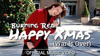 Burning Red - Happy Xmas (War Is Over) [Official Music Video]