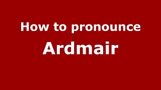 How to pronounce Ardmair