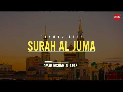 Surah Al Juma (Tranquility) Omar Hisham Al Arabi । Best free recitation । BFR ।