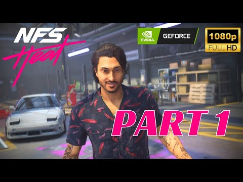NEED FOR SPEED HEAT Walkthrough Gameplay Part 1 -  ( No Commentary)