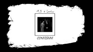 M.D x LeeQor - Confesiuni