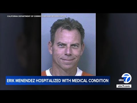 Erik Menendez in hospital, diagnosed with serious medical condition, family says