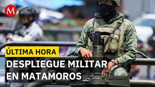 BREAKING NEWS: Reports indicate a large deployment of Army personnel in Matamoros, Tamaulipas