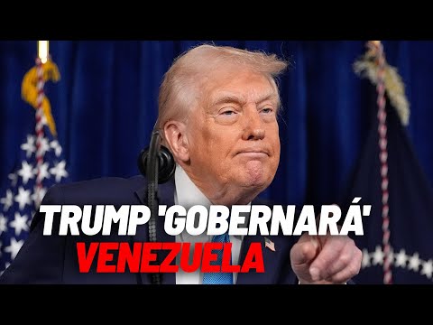 TRUMP anuncia que Estados Unidos GOBERNARÁ VENEZUELA temporalmente