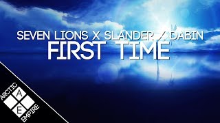 Seven Lions, SLANDER &amp; Dabin - First Time (feat. Dylan Matthew) | Melodic Dubstep