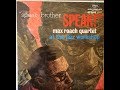 Speak, Brother, Speak! / Max Roach Quartet