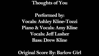 Thoughts of You -  Barlow Girl Cover