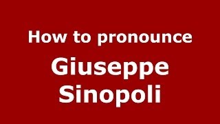 How to pronounce Giuseppe Sinopoli