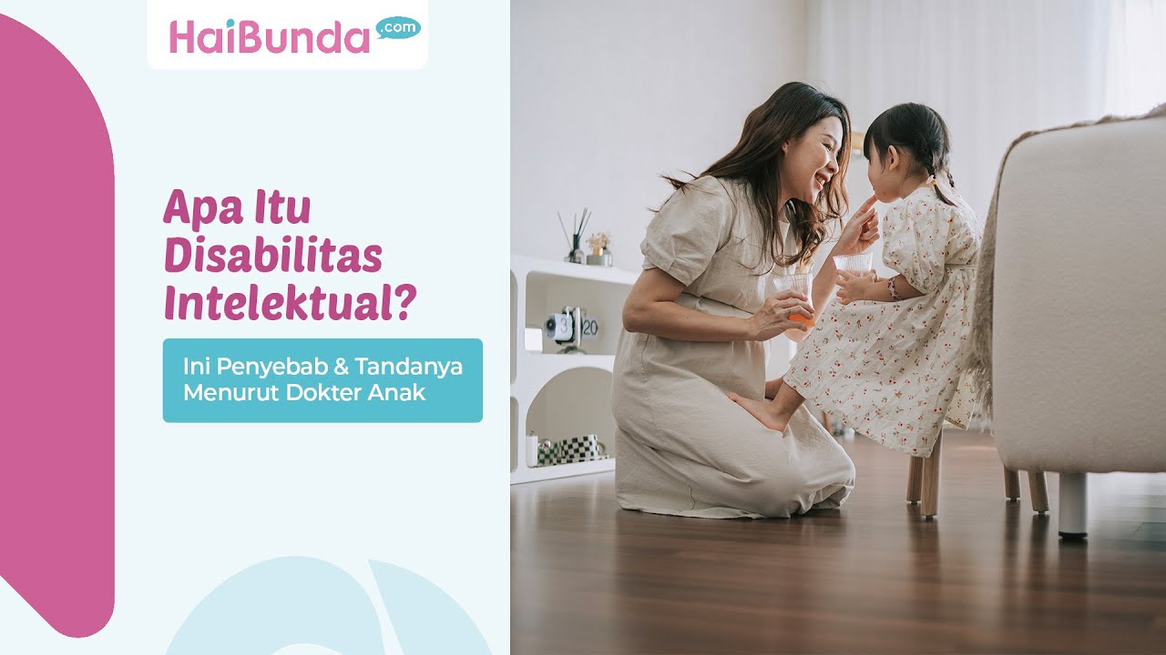 Apa Itu Disabilitas Intelektual? Ini Penyebab & Tandanya Menurut Dokter Anak