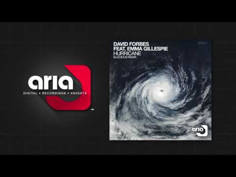 David Forbes Ft.Emma Gillespie - Hurricane (Elucidus Remix)
