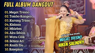 Download lagu Niken Salindry - MEGAT TRESNO - TOMBO KANGEN || FULL DANGDUT KOPLO TERBARU mp3