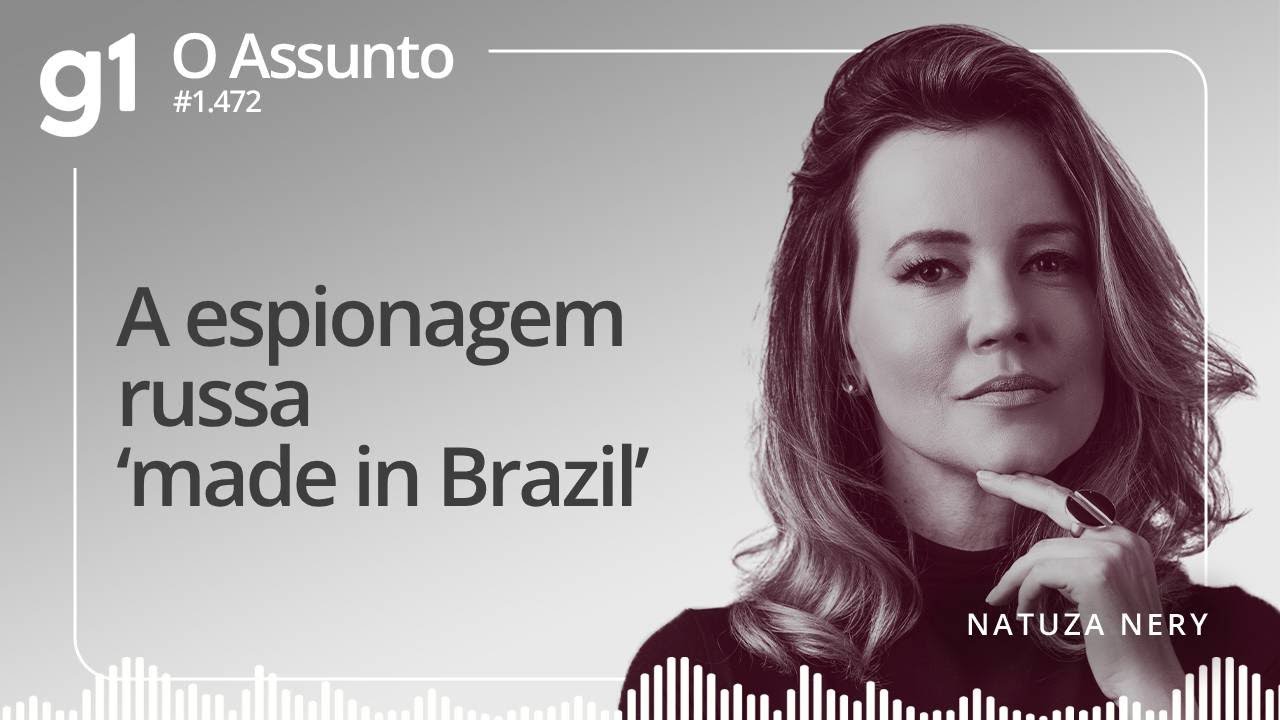 A espionagem russa ‘made in Brazil’ | O ASSUNTO