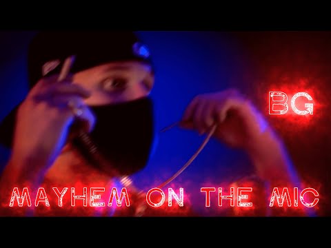 BG MAYHEM ON THE MIC