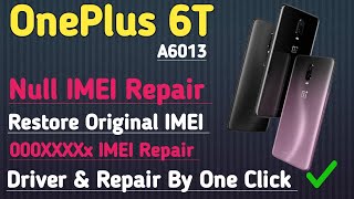 OnePlus 6T A16013 IMEI Repair Null Restore Original  Unknown IMEI Repair Done ✔️ By One Click