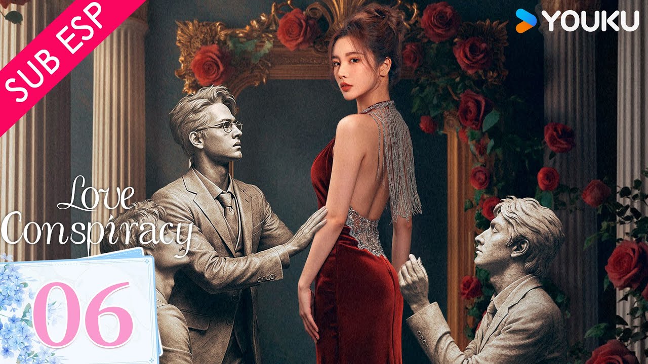 【SUB ESP】Conspiración de amor EP06 | Dai Yanni / Guo Jianan / Cai Xiangyu / Wang Moxi | YOUKU