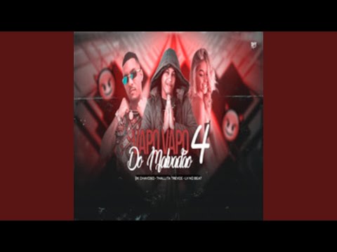 Vapo vapo do malvadão 4