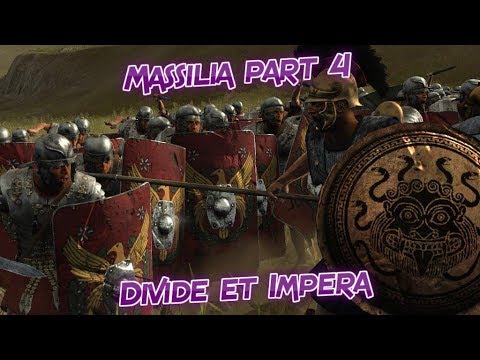 Rome 2 Total War Divide Et Impera Massilia part 4