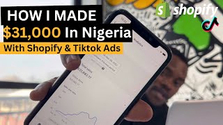 How I Made $31000 Dropshipping From Nigeria In 2 Weeks With TikTok Ads | SHOPIFY DROPSHIPPING.