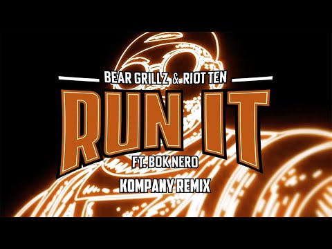 Bear Grillz & Riot Ten - Run It (feat. Bok Nero) [Kompany Remix]
