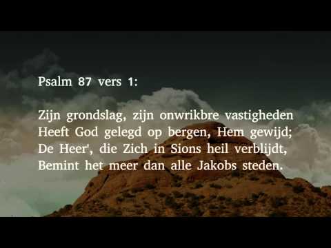 Psalm 87 vers 1, 4 en 5 - Zijn grondslag, zijn onwrikbre vastigheden