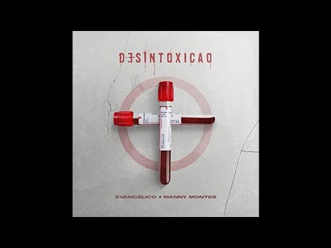 Evangelico Ft. Manny Montes - Desintoxicao'