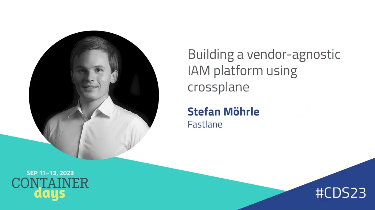 Building a vendor-agnostic IAM platform using crossplane — Stefan Möhrle