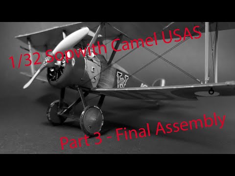 Wingnut wings 1/32 Sopwith Camel F.1 USAS, Part 3 - Final Assembly