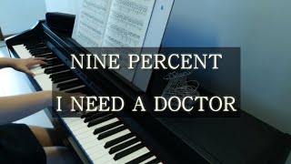 Piano Cover NINE PERCENT - I NEED A DOCTOR