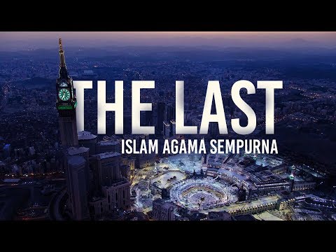 Nasehat Islami - The Last, Islam Agama Sempurna