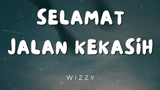 Selamat Jalan Kekasih (OST. Si Doel The Movie) - Wizzy (Lirik)