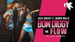 Bom Diggy Vs Flow - DJ NYK Mashup | Zack Knight x Jasmin Walia | Sonu Ke Titu Ki Sweety