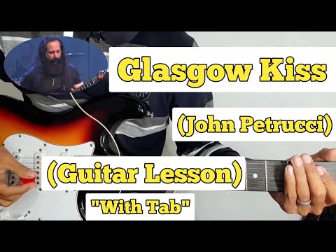 Glasgow Kiss - John Petrucci | Guitar Lesson | With Tab | (Tutorial)