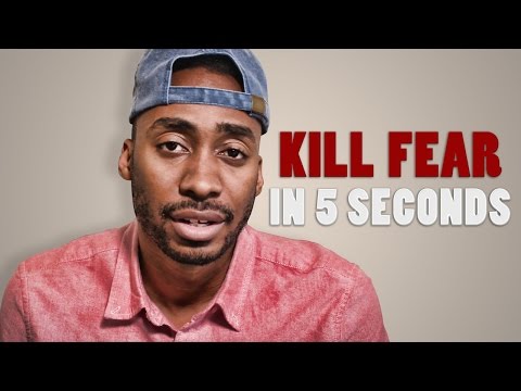 HOW TO KILL FEAR IN 5 SECONDS