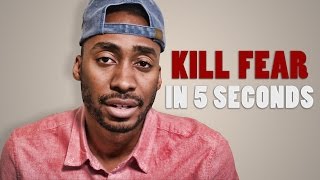 KILL FEAR IN 5 SECONDS