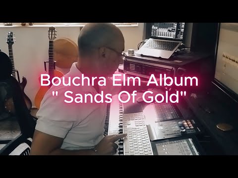 Christophe Goze produit Bouchra Elm new album (Sands of Gold)