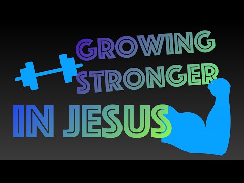 Real Time Faith Lesson 1 (Qtr 3, 2021) - Growing stronger in Jesus!
