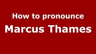 How to pronounce Marcus Thames