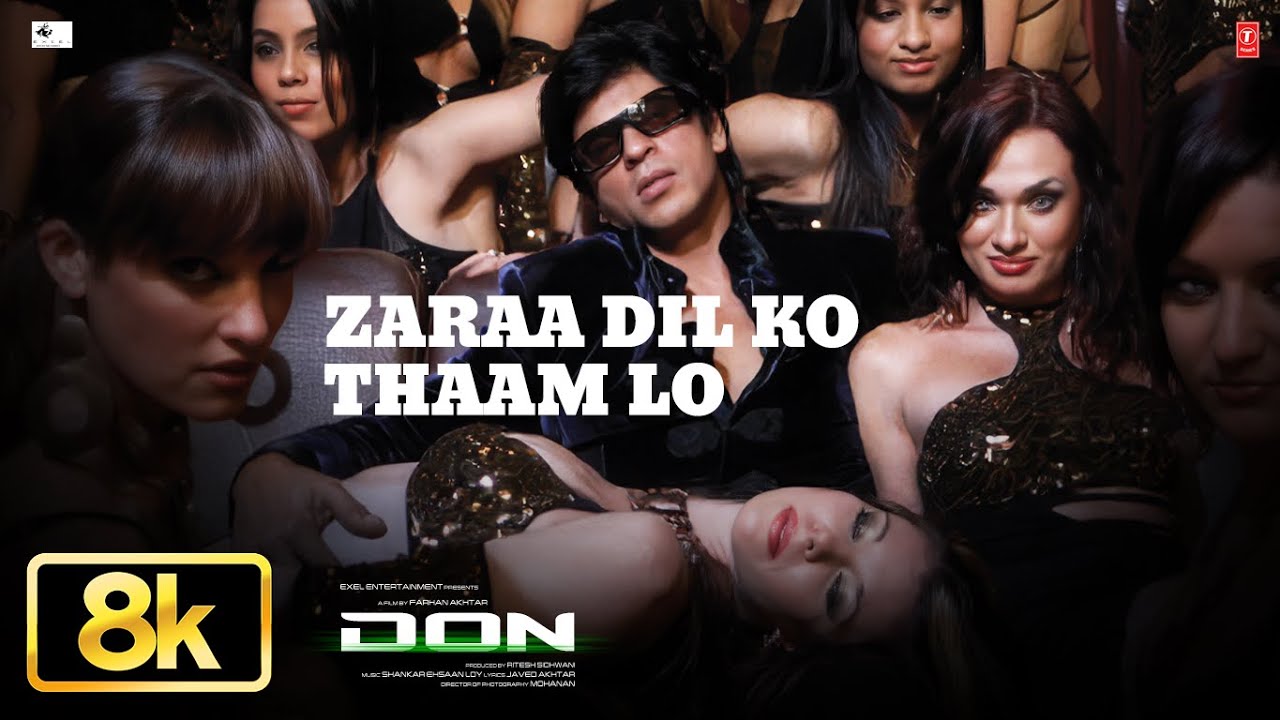 Zaraa Dil Ko Thaam Lo 8K Full Song - DON 2 | Shahrukh Khan | Lara Dutta | Shankar Ehsaan Loy