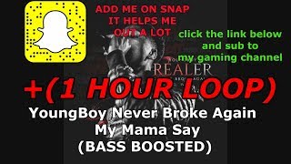 YoungBoy Never Broke Again - My Mama Say (1 HOUR LOOP)