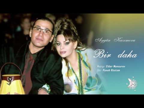 Aygün Kazımova ft Samir Bağırov - Bir daha