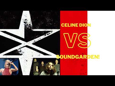 Soundgarden VS Celine Dion MASHUP!