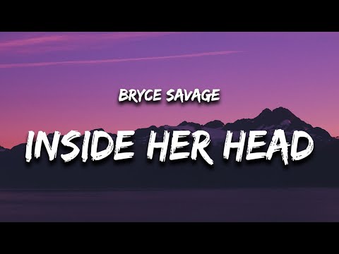 Bryce Savage - Inside Her Head (Lyrics) "and she lives inside of her head"