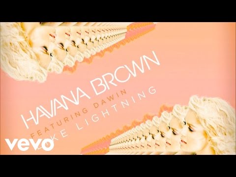 Havana Brown - Like Lightning (feat. Dawin)